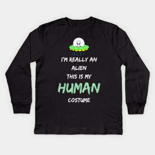 Alien Costume This Is My Human Costume I'm Really An Alien Kids Long Sleeve T-Shirt